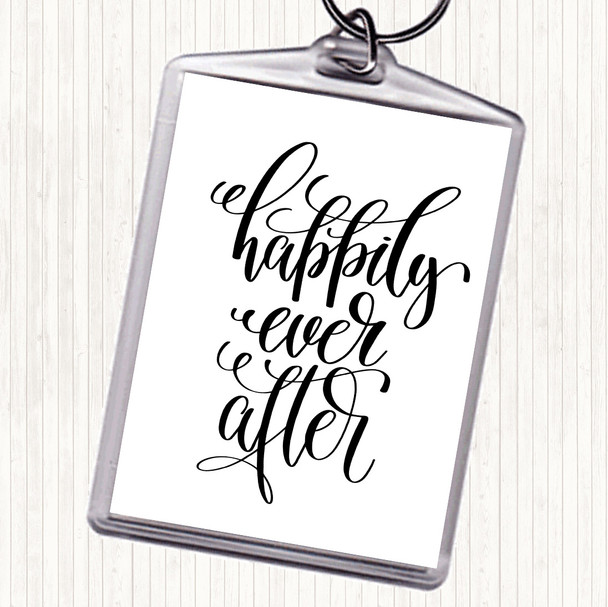 White Black Happily Ever After Quote Bag Tag Keychain Keyring