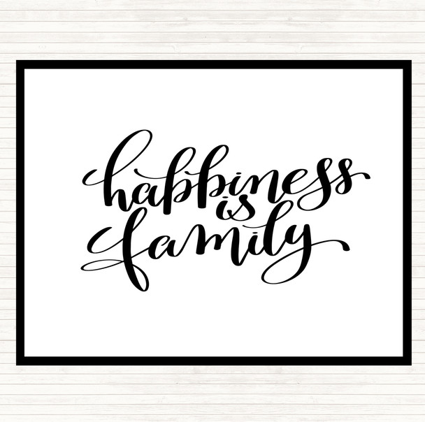 White Black Happiness Is Family Quote Mouse Mat Pad