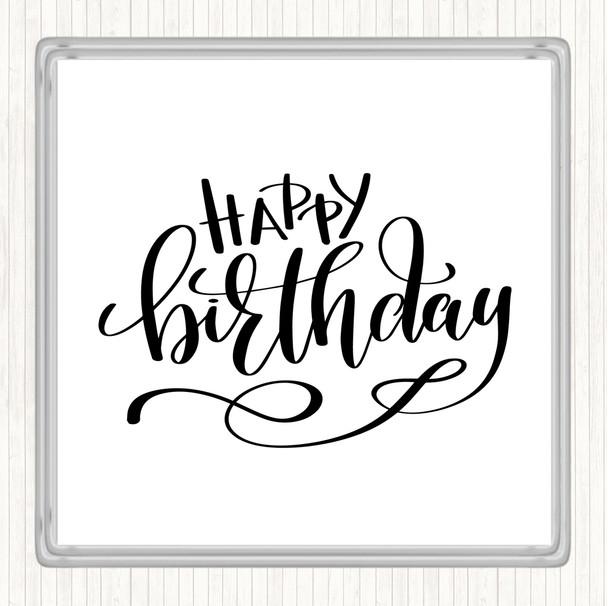 White Black Happy Birthday Quote Drinks Mat Coaster