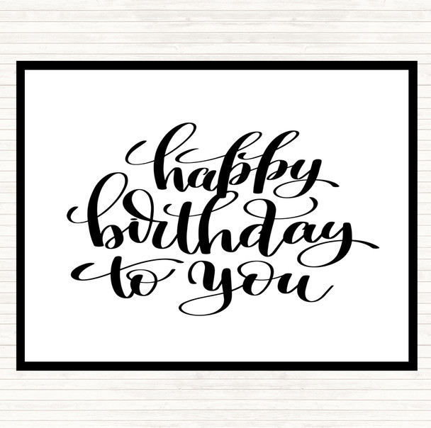 White Black Happy Birthday To You Quote Dinner Table Placemat