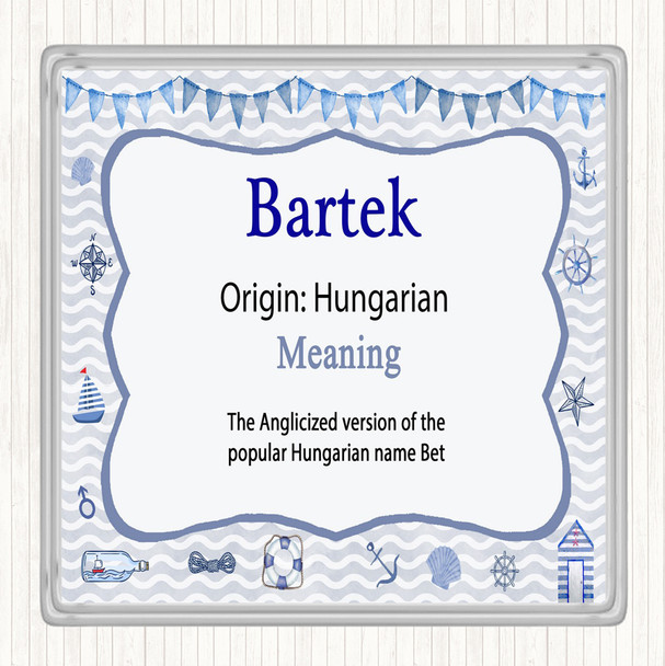 Bartek Name Meaning Drinks Mat Coaster Nautical