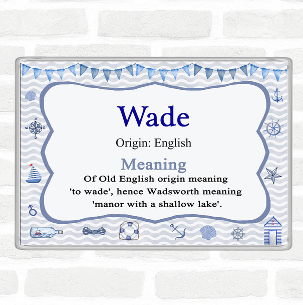 Wade Name Meaning Jumbo Fridge Magnet Nautical