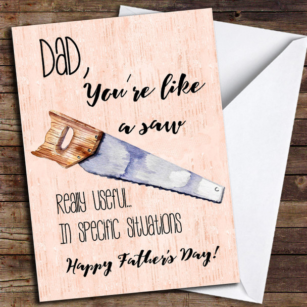 Funny Dad Like A Saw Sometimes Useful Personalised Father's Day Card