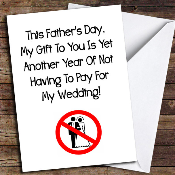 Funny Joke No Wedding Personalised Father's Day Card