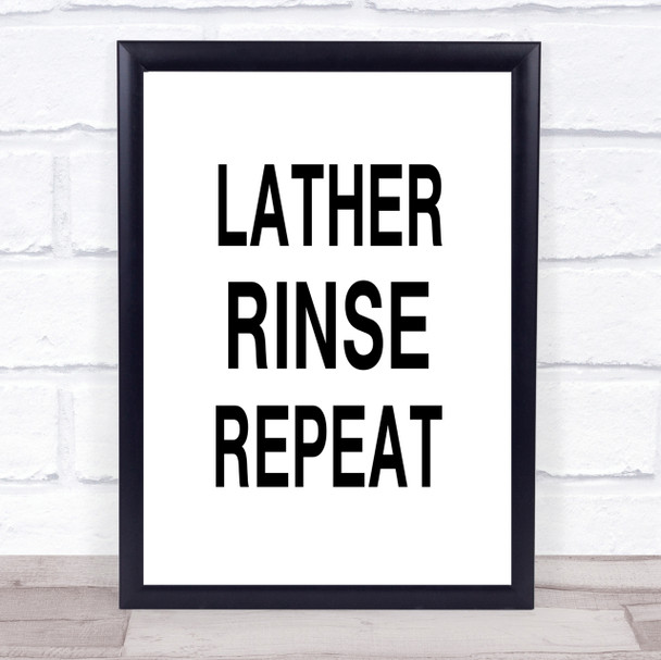 Lather Rinse Repeat Bathroom Quote Wall Art Print