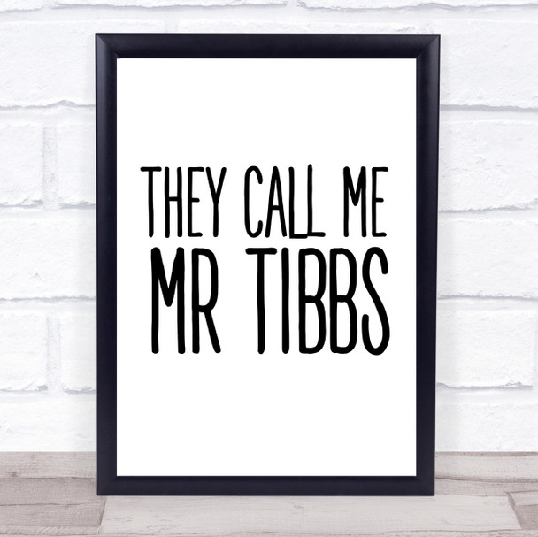 They Call Me Mister Tibbs Movie Quote Wall Art Print