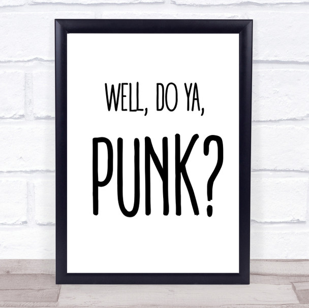 Well, Do Ya, Punk Dirty Harry Quote Wall Art Print