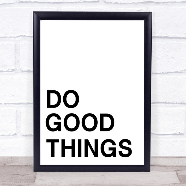 Do Good Things Quote Wall Art Print