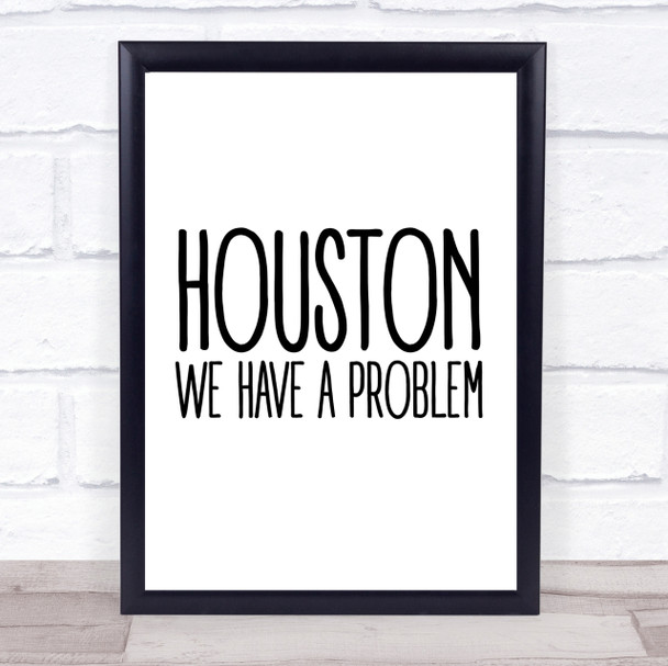 Houston, We Have A Problem Apollo 13 Quote Wall Art Print