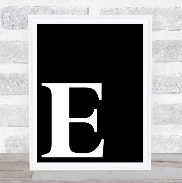 Black Initial Letter E Quote Wall Art Print