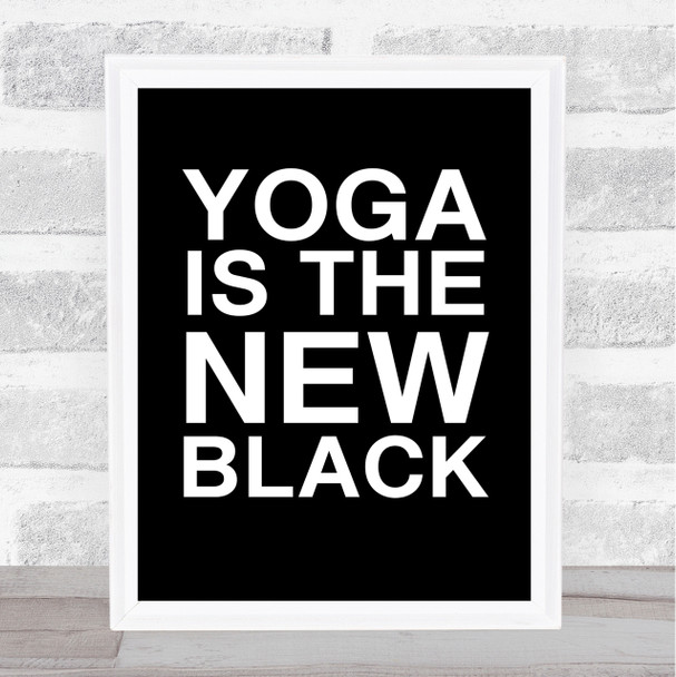 Black Big Yoga New Black Quote Wall Art Print