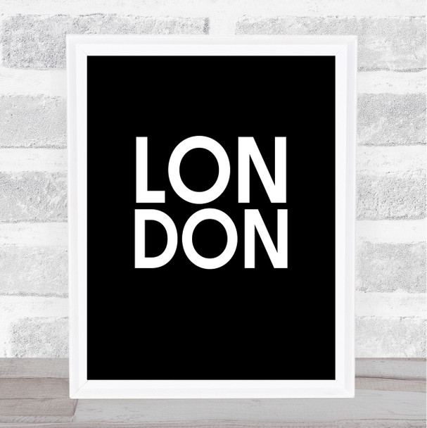 Black London Quote Wall Art Print