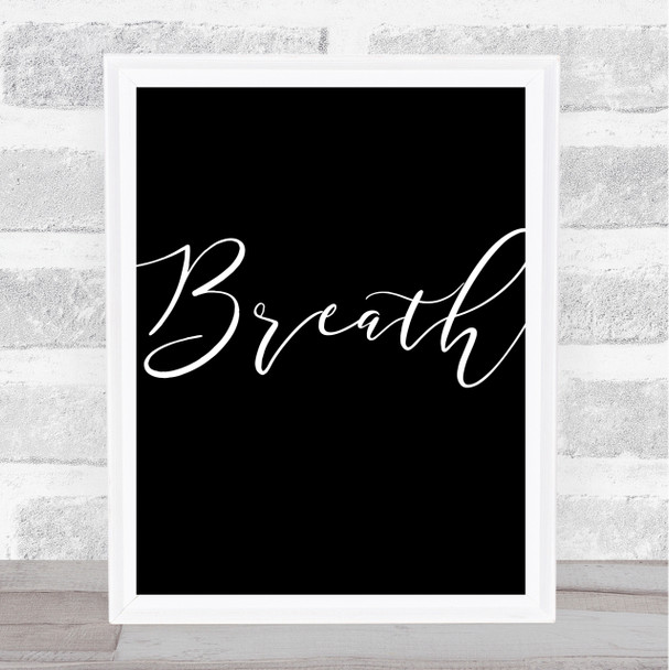 Black Swirly Breath Quote Wall Art Print