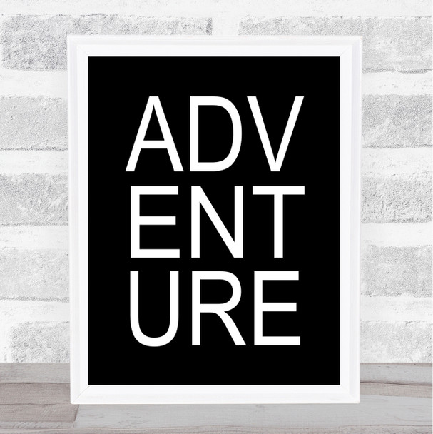 Black Adventure Quote Wall Art Print