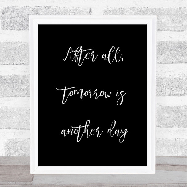 Black After All Tomorrow Is Another Day Gone With The Wind Quote Wall Art Print
