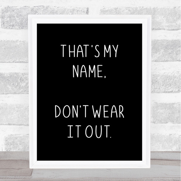Black Grease Danny That's My Name Quote Wall Art Print