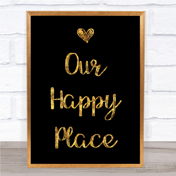 Black & Gold Love Heart Our Happy Place Quote Wall Art Print
