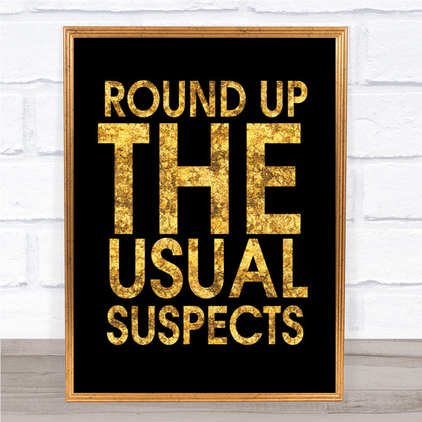 Black & Gold Round Up The Usual Suspects Casablanca Quote Wall Art Print
