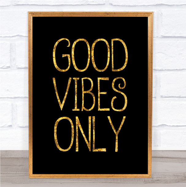 Black & Gold Swirly Good Vibes Only Quote Wall Art Print