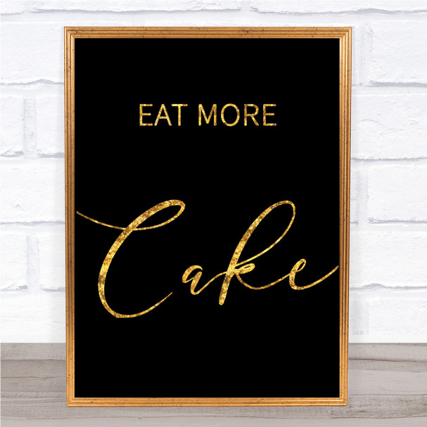 Black & Gold Eat More Cake Quote Wall Art Print