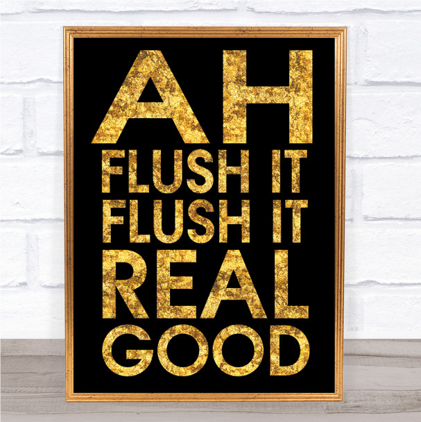 Black & Gold Funny Flush It Bathroom Toilet Quote Wall Art Print