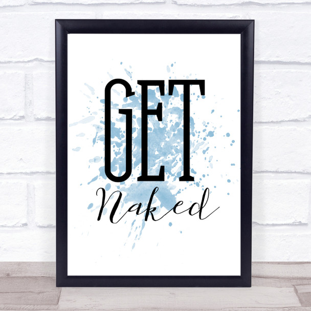Blue Large Get Naked Quote Wall Art Print