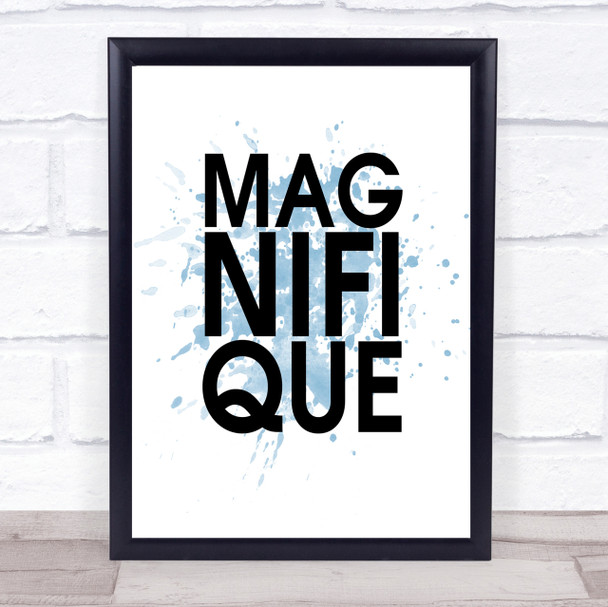 Blue Magnifique Quote Wall Art Print