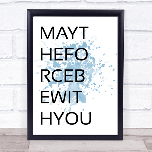 Blue May The Force Be With You Quote Wall Art Print