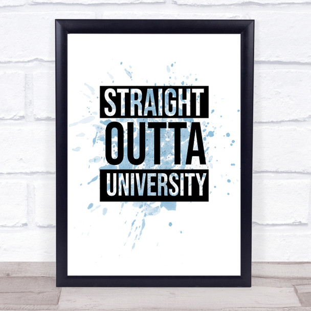 Blue Straight Outta University Graduation Quote Wall Art Print