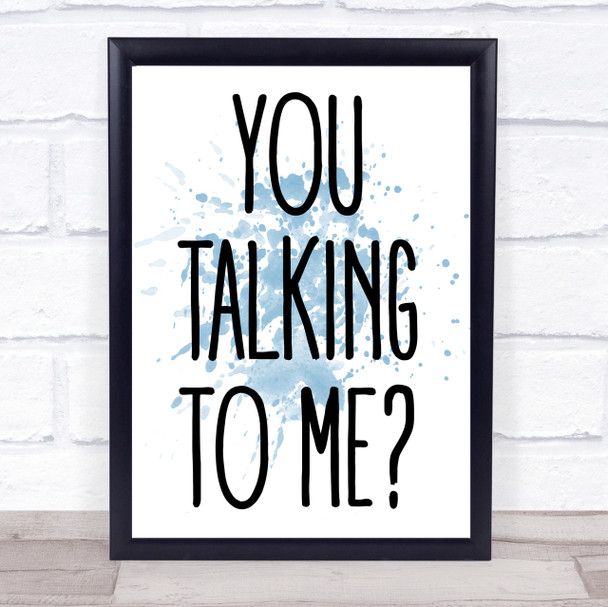 Blue You Talking To Me Taxi Driver Movie Quote Wall Art Print