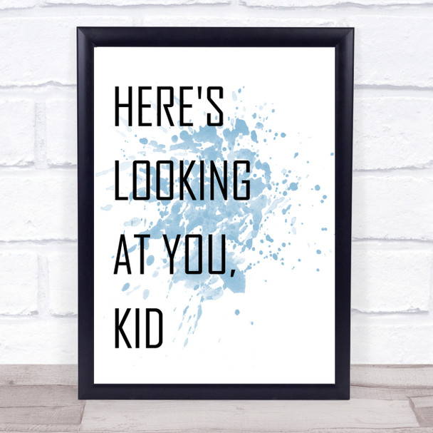 Blue Here's Looking At You Kid Casablanca Movie Quote Wall Art Print