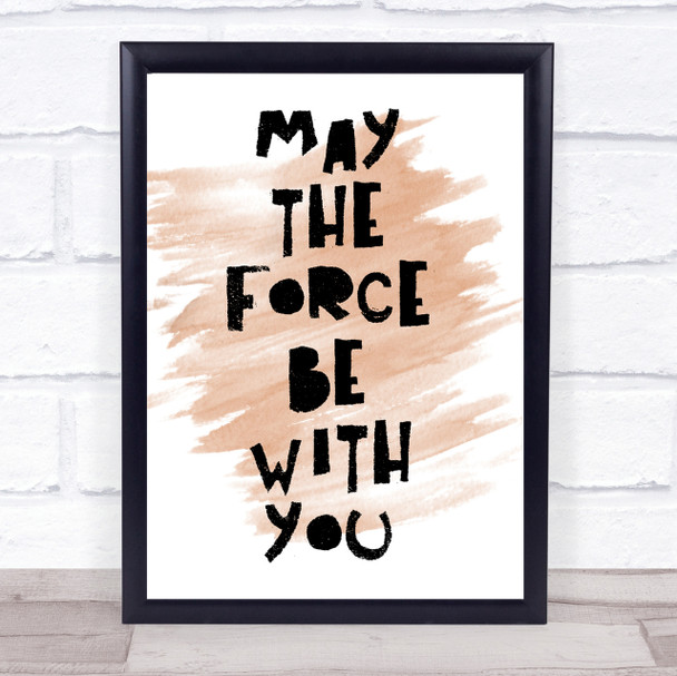 Watercolour Black May The Force Be With You Quote Print