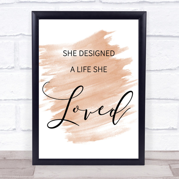 Watercolour She Designed A Life She Loved Quote Print