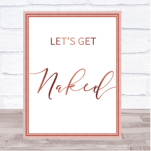 Rose Gold Lets Get Naked Quote Wall Art Print