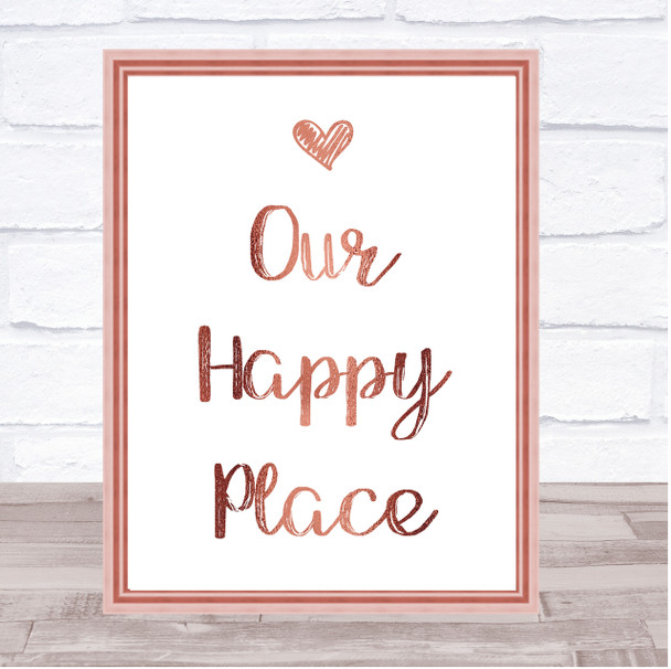 Rose Gold Love Heart Our Happy Place Quote Wall Art Print