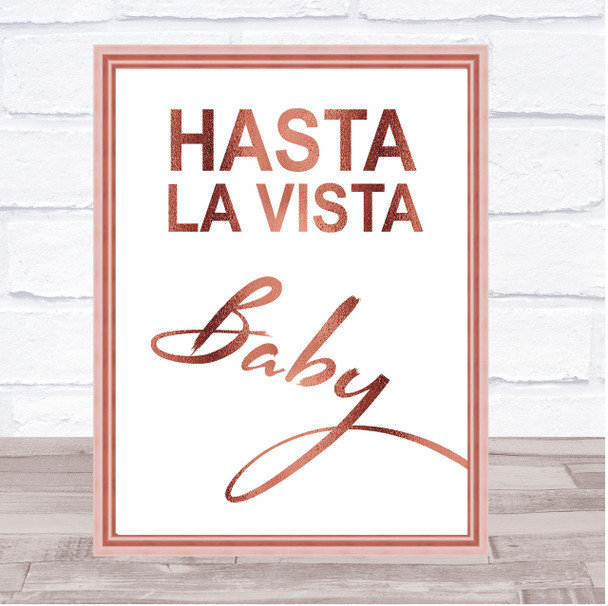 Rose Gold Hasta La Vista Baby Terminator 2 Quote Wall Art Print