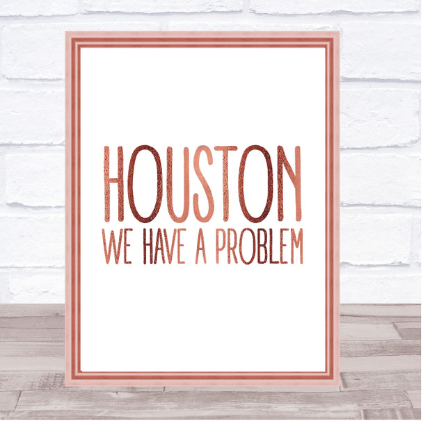 Rose Gold Houston, We Have A Problem Apollo 13 Quote Wall Art Print
