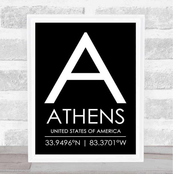 Athens United States Of America Coordinates Black & White World City Quote Print