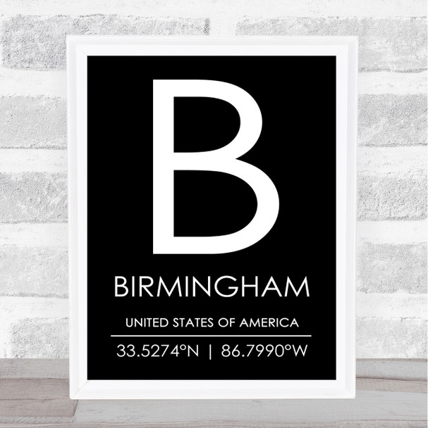 Birmingham United States Of America Coordinates Black & White Travel Quote Print