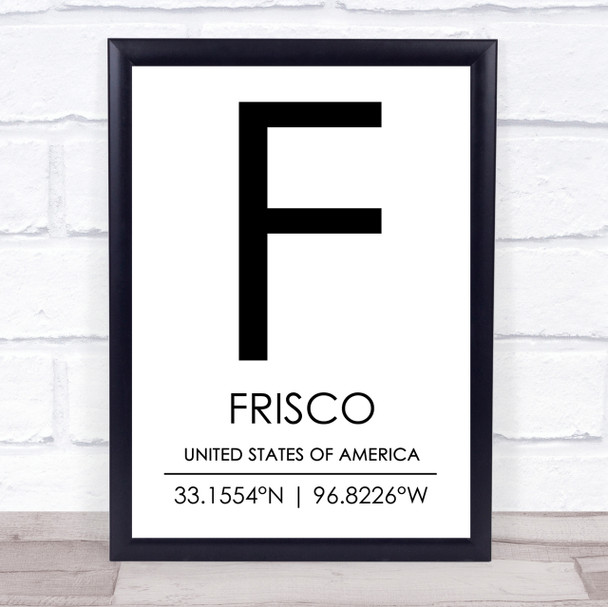 Frisco United States Of America Coordinates World City Quote Print