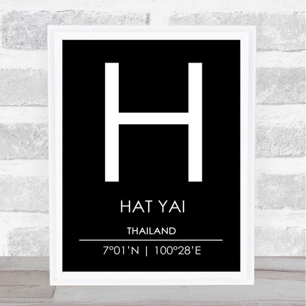 Hat Yai Thailand Coordinates Black & White World City Travel Print
