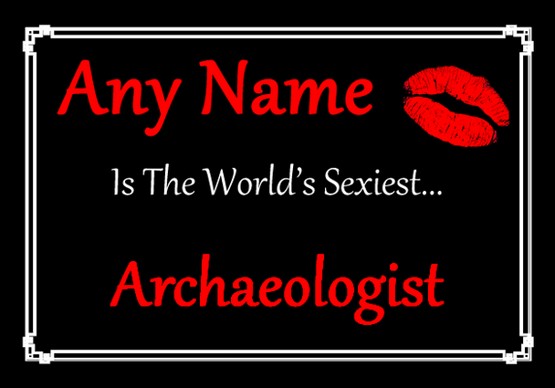 Archaeologist Personalised World's Sexiest Certificate