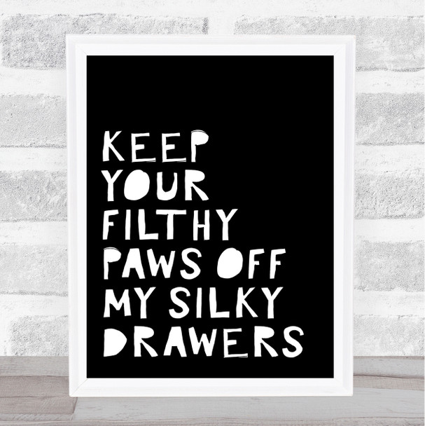 Black Grease Keep Your Filthy Paws Song Lyric Quote Print