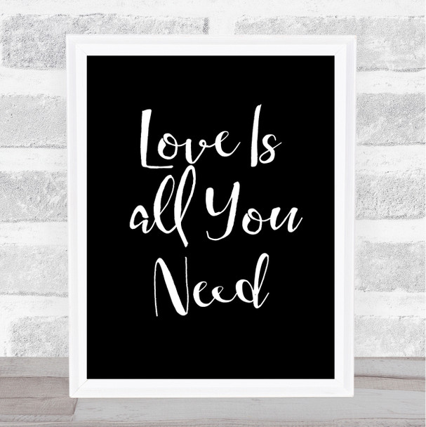 Black Beatles Love Is All You Need Song Lyric Quote Print