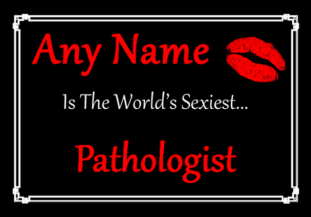 Pathologist Personalised World's Sexiest Certificate