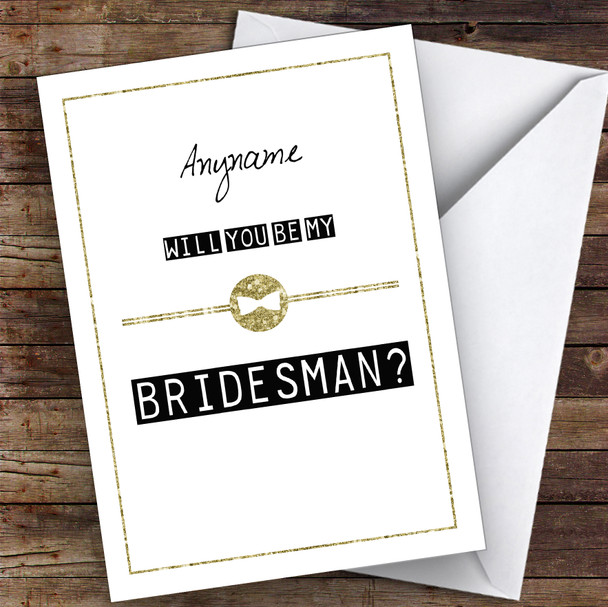 Black & White Bow Tie Will You Be My Bridesman Personalised Wedding Card