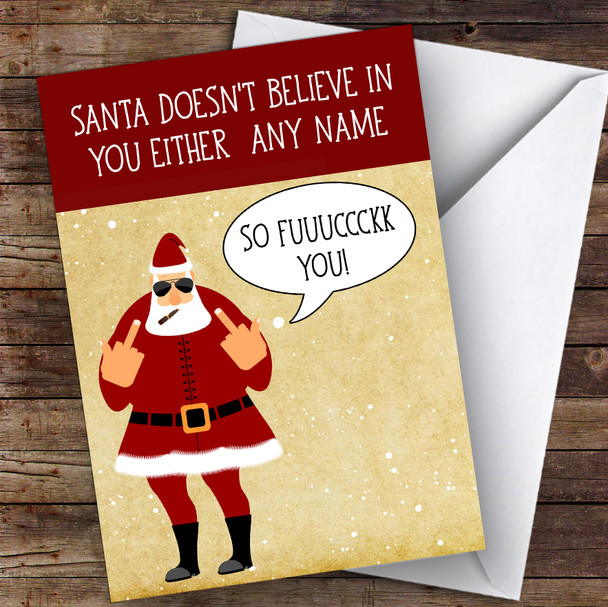 Santa Doesn't Believe In You Funny Joke Personalised Christmas Card