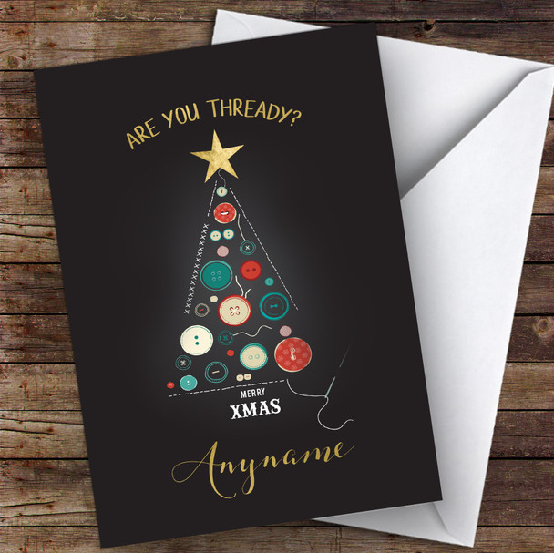 Sewing Funny Are You Thready Hobbies Personalised Christmas Card