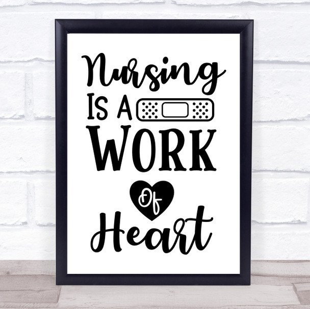 Nurse Nursing Is A Work Of Heart Quote Typography Wall Art Print