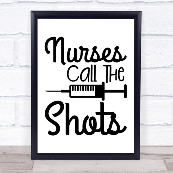 Nurses Call The Shots Quote Typography Wall Art Print